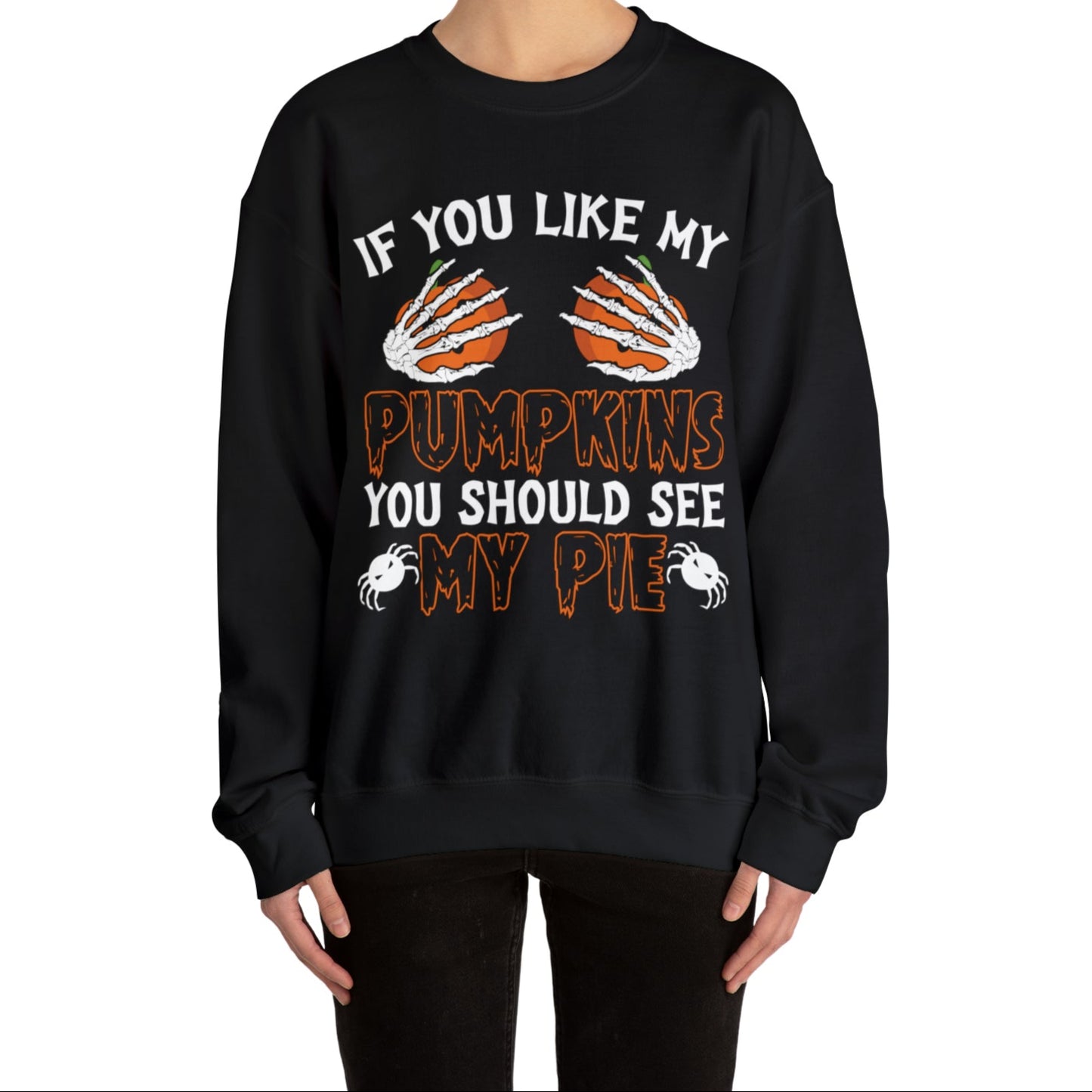 If You Like My Pumpkins Skeleton Hands Crewneck Sweatshirt Top by The Dark Side of Fashion